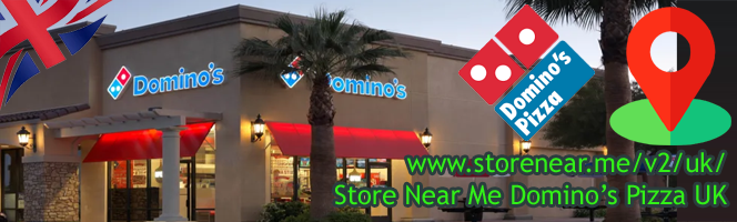 Dominos Stores in UK - Find retail stores near you