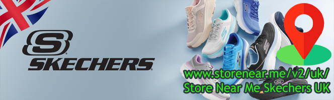 Skechers Stores in UK - Find retail stores near you