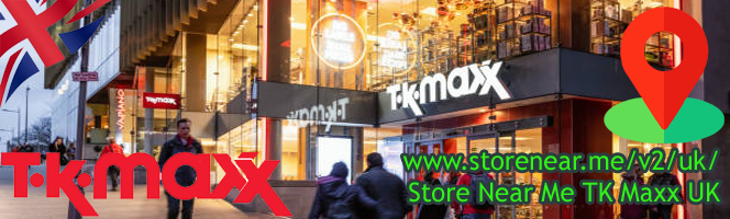 TK Maxx Stores in UK - Find retail stores near you